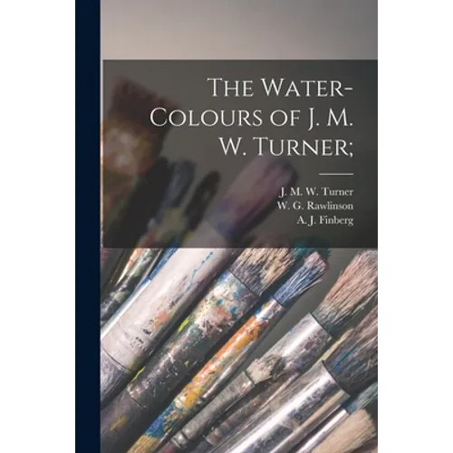 The Water-colours of J. M. W. Turner;