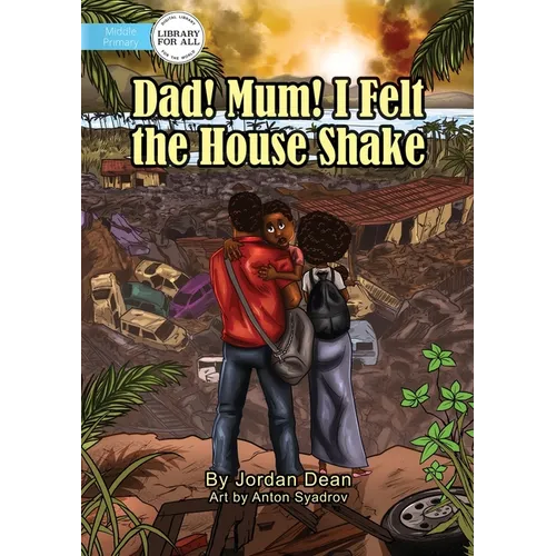 Dad! Mum! I Felt The House Shake!