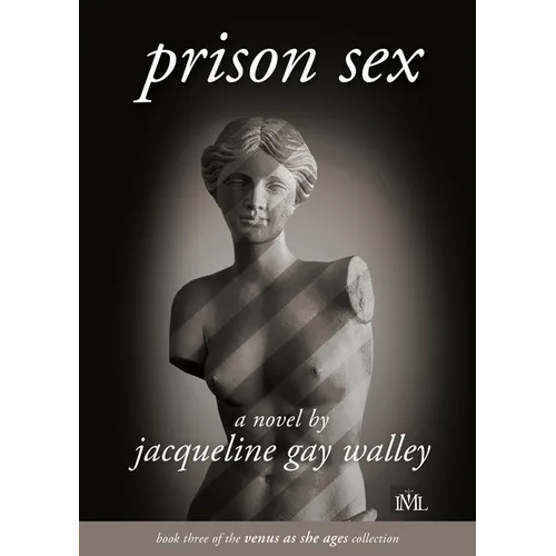 Prison Sex: Book 3 of the Venus as She Ages Collection