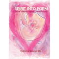 Spirit into Form: Exploring Embryological Potential and Prenatal Psychology