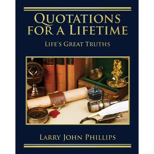Quotations For a Lifetime: Life's Great Truths