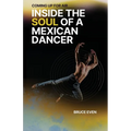 Coming Up for Air Inside the Soul of a Mexican Dancer