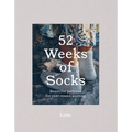 52 Weeks of Socks: Beautiful Patterns for Year-Round Knitting