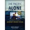 The Pacific Alone: The Untold Story of Kayaking's Boldest Voyage