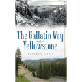 The Gallatin Way to Yellowstone