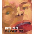 Steve Locke: I Said What I Said