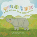 Penelope and The Unicorns: A story about saving the one-horned rhinoceros.