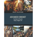 Advanced Crochet: The Book of Moorish Mosaic Afghan Art