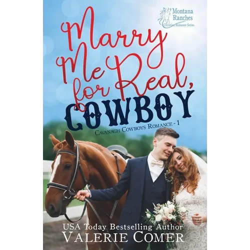 Marry Me for Real, Cowboy: a fake engagement Montana Ranches Christian Romance