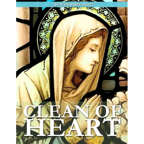 Clean of Heart: Overcoming Habitual Sins Against Purity