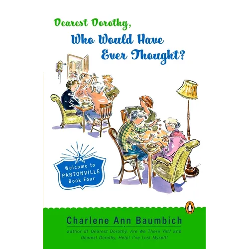 Dearest Dorothy, Who Would Have Ever Thought?!: Dearest Dorothy, Who Would Have Ever Thought?!: Welcome to Partonville, Book Four