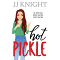 Hot Pickle: A Best Friend's Sister Romantic Comedy