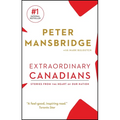 Extraordinary Canadians: Stories from the Heart of Our Nation