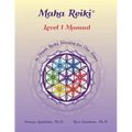 Maha Reiki; Level 1 Manual: Reiki Training Manual