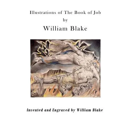 Illustrations of the Book of Job: Illustrations by William Blake