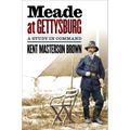 Meade at Gettysburg: A Study in Command