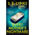 Every Mother's Nightmare: A completely unputdownable psychological thriller with heart-stopping suspense