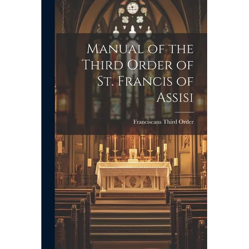 Manual of the Third Order of St. Francis of Assisi