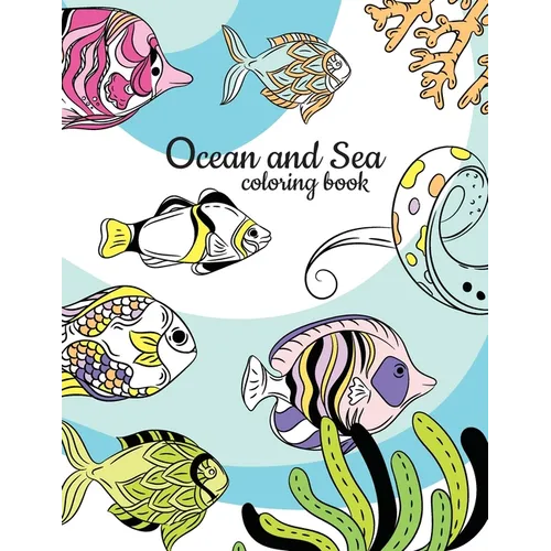 Ocean and Sea Coloring Book: Underwater Animals Activity and Coloring Book
