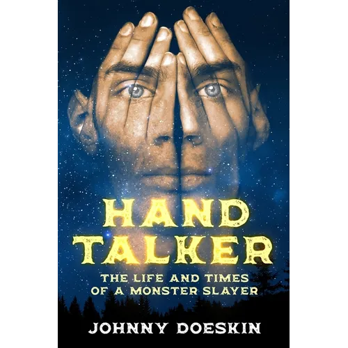 Hand Talker: The Life and Times of a Monster Slayer