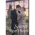 Saving Miss Pratt: A Regency Era Romance