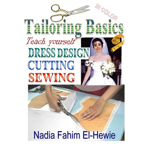 Tailoring Basics: Teach Yourself Dress Design, Cutting, and Sewing (Color)