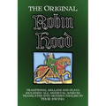The Original Robin Hood: Traditional ballads and plays, including all medieval sources