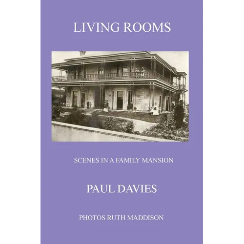 Living Rooms: Scenes in a Family Mansion