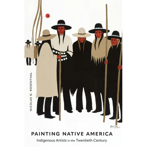 Painting Native America: Indigenous Artists in the Twentieth Century