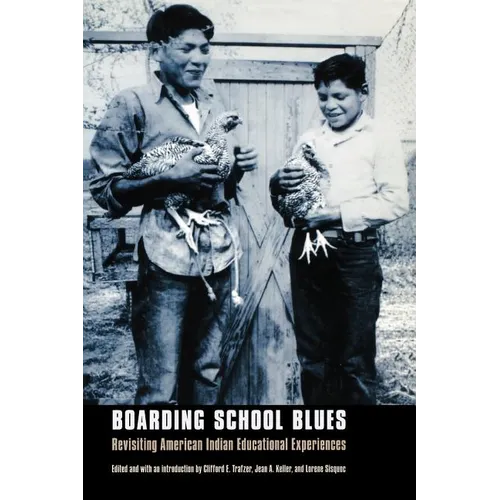 Boarding School Blues: Revisiting American Indian Educational Experiences