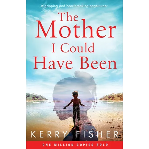 The Mother I Could Have Been: A gripping and heartbreaking page turner