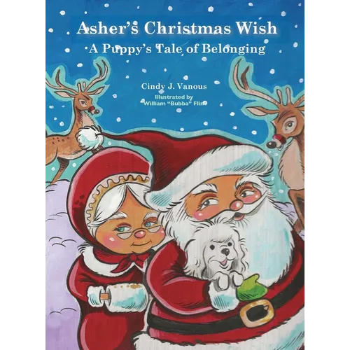 Asher's Christmas Wish: A Puppy's Tale of Belonging