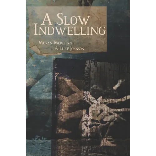 A Slow Indwelling
