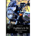 The Complete Guide to Fujifilm's X-T4 (B&W Edition)