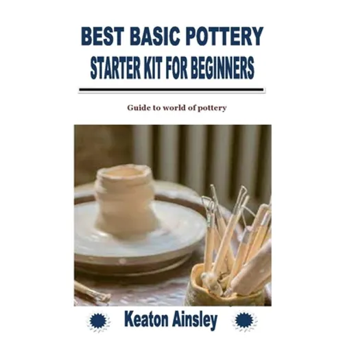 Best Basic Pottery Starter Kit for Beginners: Guide to world of pottery