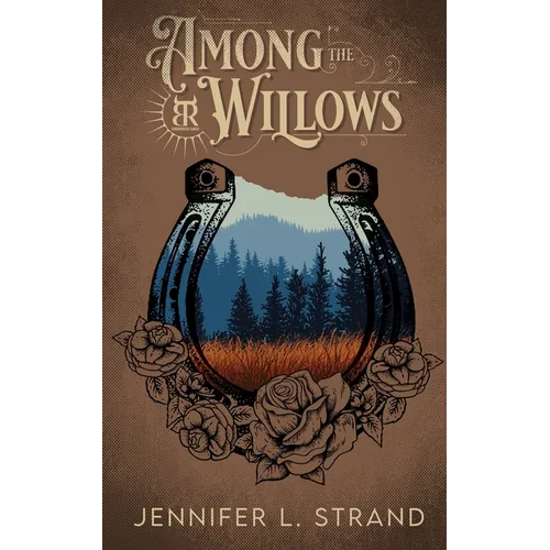Among the Willows: A Thornbrush Ranch Romance