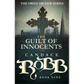 The Guilt of Innocents: The Owen Archer Series - Book Nine