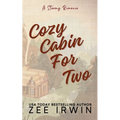 Cozy Cabin For Two (Special Edition): A Steamy Fall Forbidden Romance on a Montana Ranch