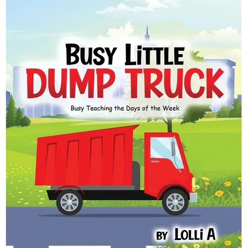 Busy Little Dump Truck