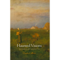 Haunted Visions: Spiritualism and American Art