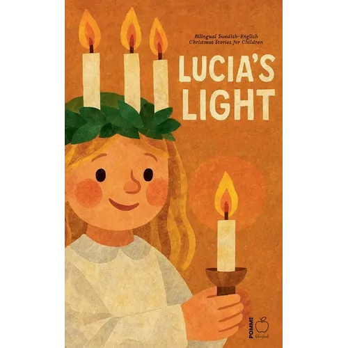 Lucia's Light: Bilingual Swedish-English Christmas Stories for Children