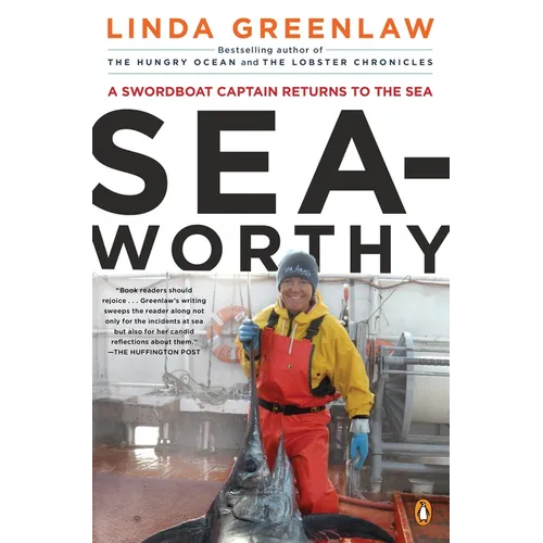 Seaworthy: A Swordboat Captain Returns to the Sea