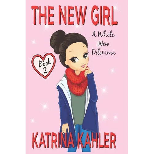 The New Girl: Book 2 - A Whole New Dilemma