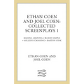 Ethan Coen and Joel Coen: Collected Screenplays 1