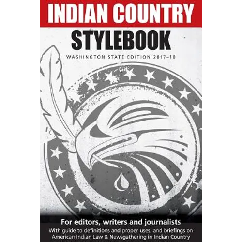 Indian Country Stylebook: Washington State Edition 2017-18