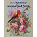 The Art of Painting Casual Birds and Scrolls Volume 3