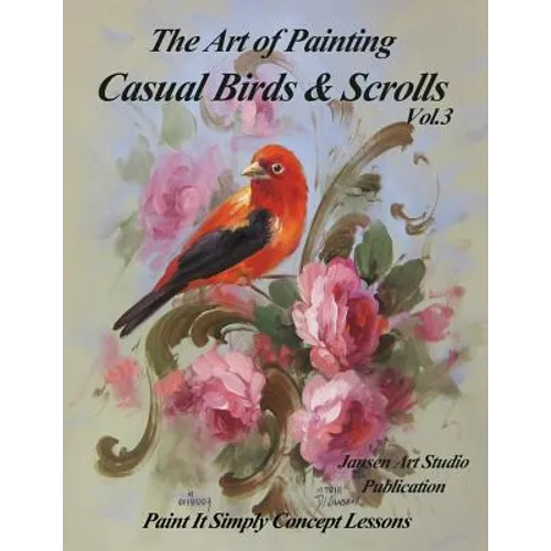 The Art of Painting Casual Birds and Scrolls Volume 3