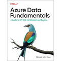 Azure Data Fundamentals: A Guide to Dp-900 Certification and Beyond