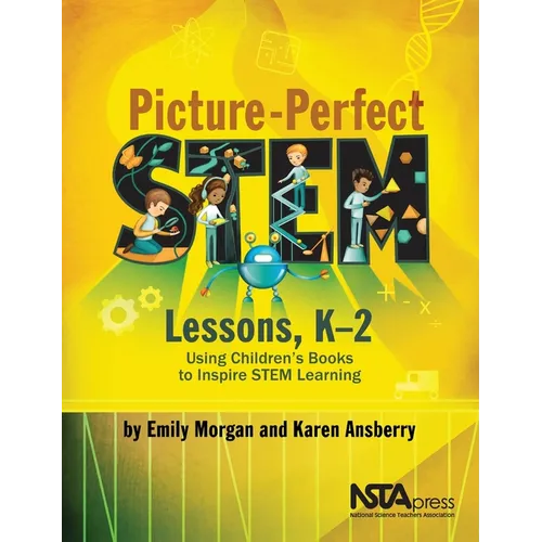Picture-Perfect Stem Lessons, K-2: Using Children's Books to Inspire Stem Learning