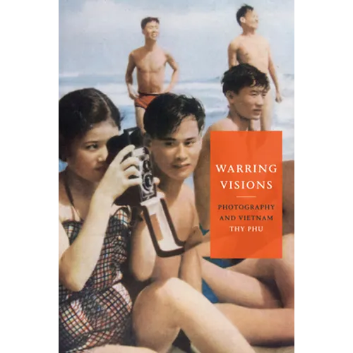 Warring Visions: Photography and Vietnam